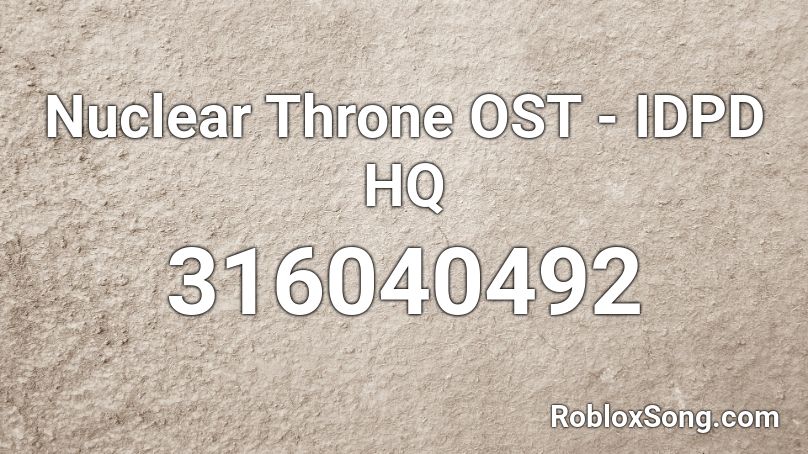 Nuclear Throne OST - IDPD HQ Roblox ID