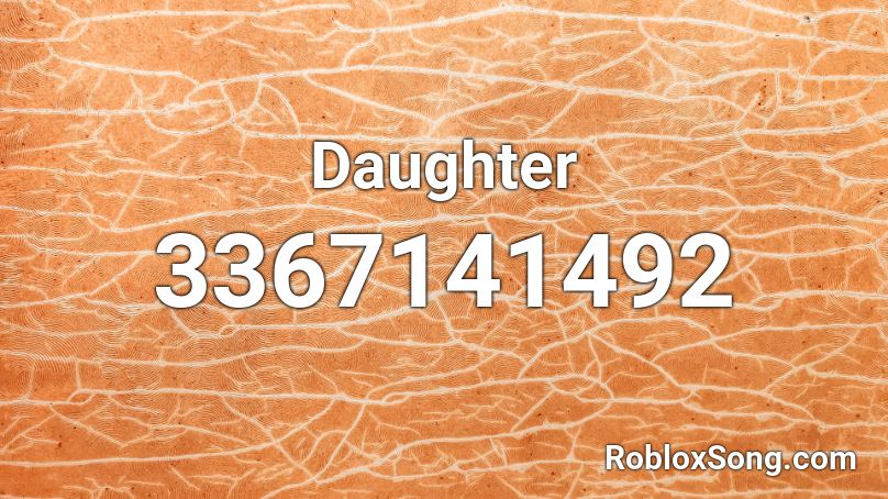 Daughter Roblox ID