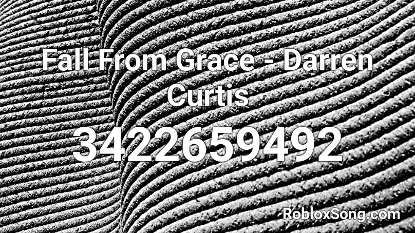 Fall From Grace - Darren Curtis Roblox ID