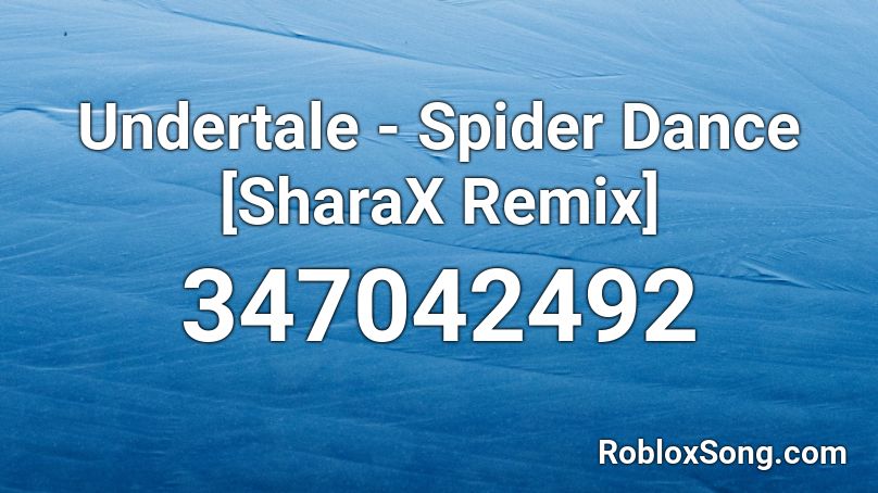 Undertale Spider Dance Sharax Remix Roblox Id Roblox Music Codes