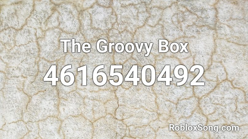The Groovy Box Roblox ID