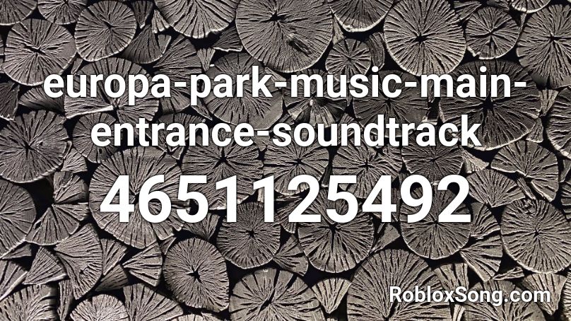 europa-park-music-main-entrance-soundtrack Roblox ID