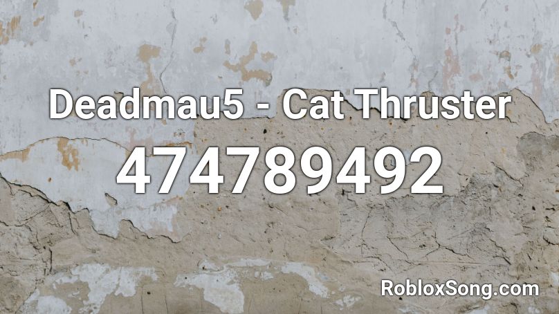 deadmau5 - Cat Thruster Roblox ID