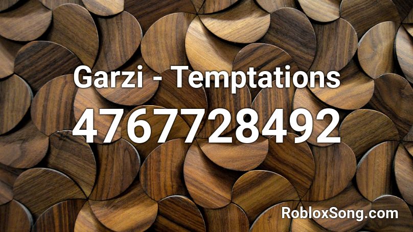 Garzi - Temptations Roblox ID