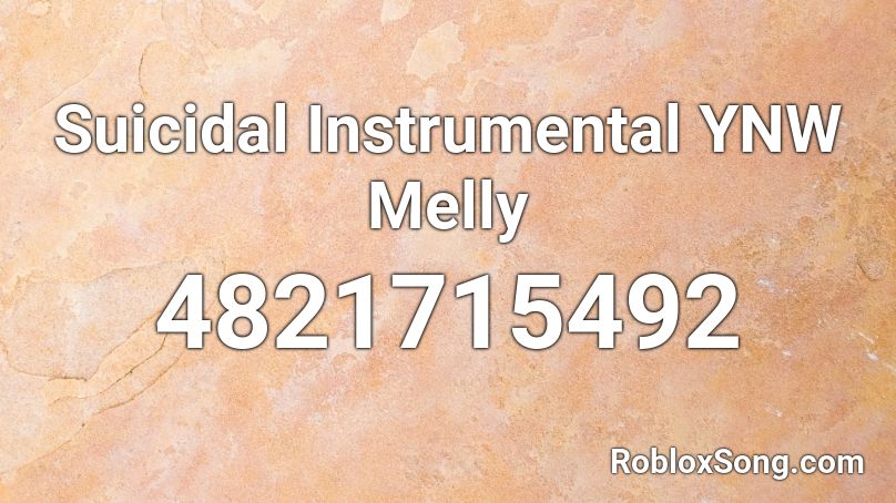 Suicidal Instrumental YNW Melly Roblox ID