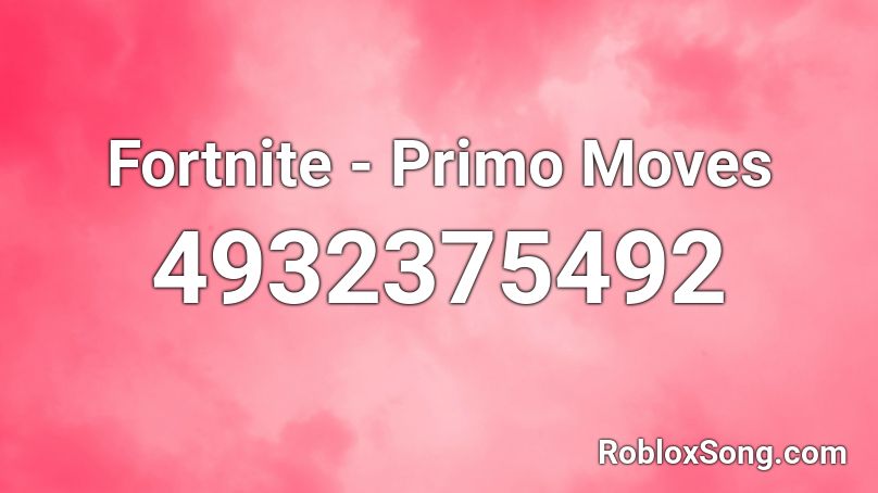 Fortnite - Primo Moves Roblox ID