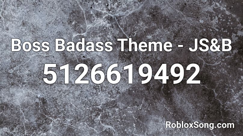 Boss Badass Theme - JS&B Roblox ID