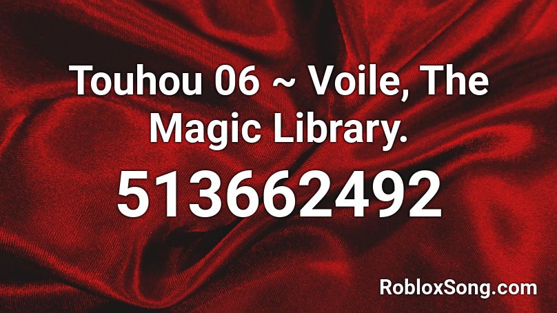 Touhou 06 Voile The Magic Library Roblox Id Roblox Music Codes - heathens roblox audio