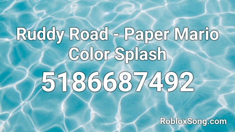 Ruddy Road - Paper Mario Color Splash Roblox ID