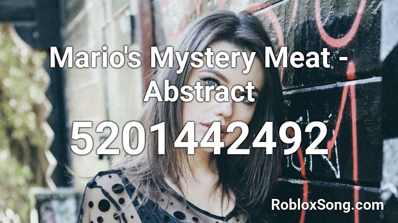 Mario's Mystery Meat - Abstract Roblox ID