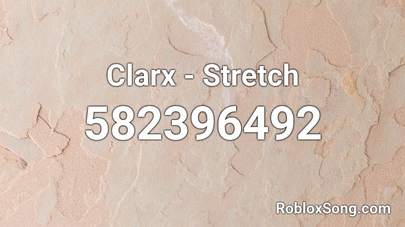 Clarx - Stretch Roblox ID
