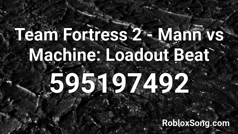 Team Fortress 2 - Mann vs Machine: Loadout Beat Roblox ID