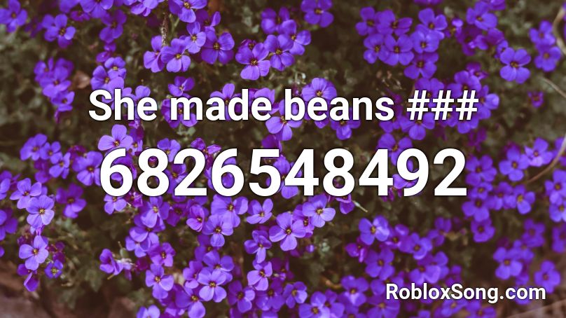 She made beans ### Roblox ID