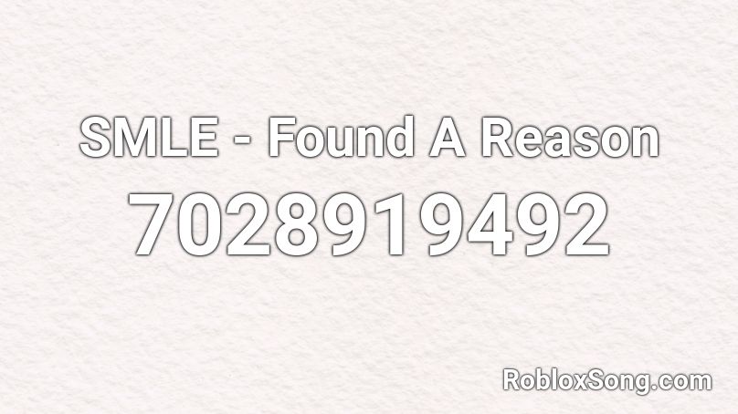 SMLE - Found A Reason Roblox ID