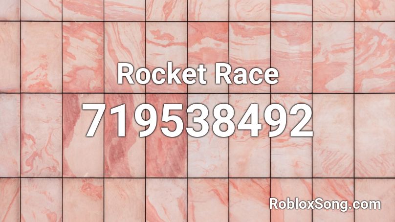 Rocket Race Roblox Id Roblox Music Codes - rocket sound roblox id