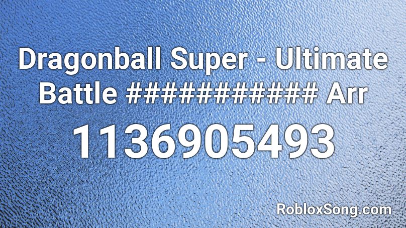 Dragonball Super - Ultimate Battle ########### Arr Roblox ID