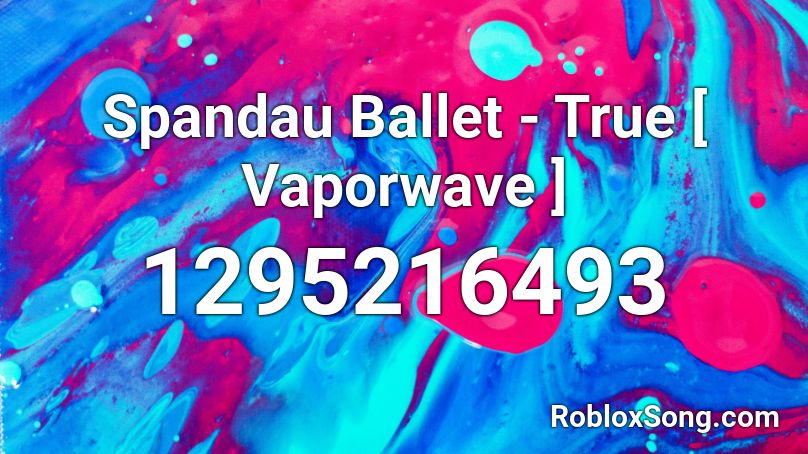 Spandau Ballet - True [ Vaporwave ]  Roblox ID