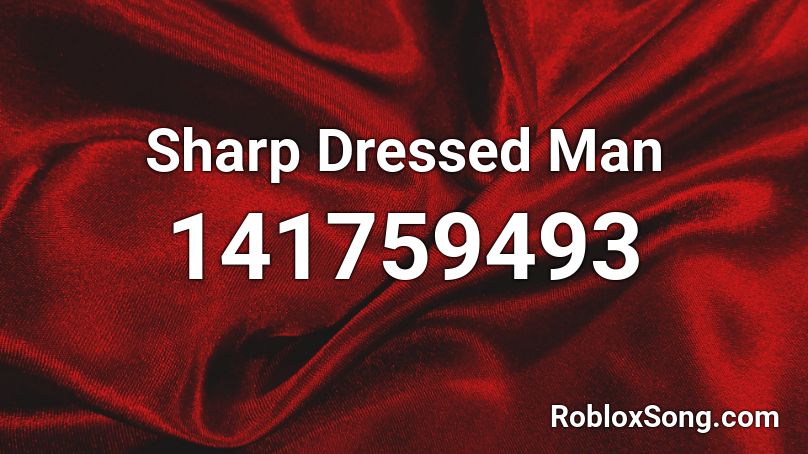 Sharp Dressed Man Roblox ID
