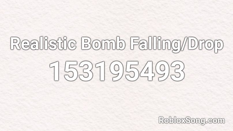Realistic Bomb Falling/Drop Roblox ID