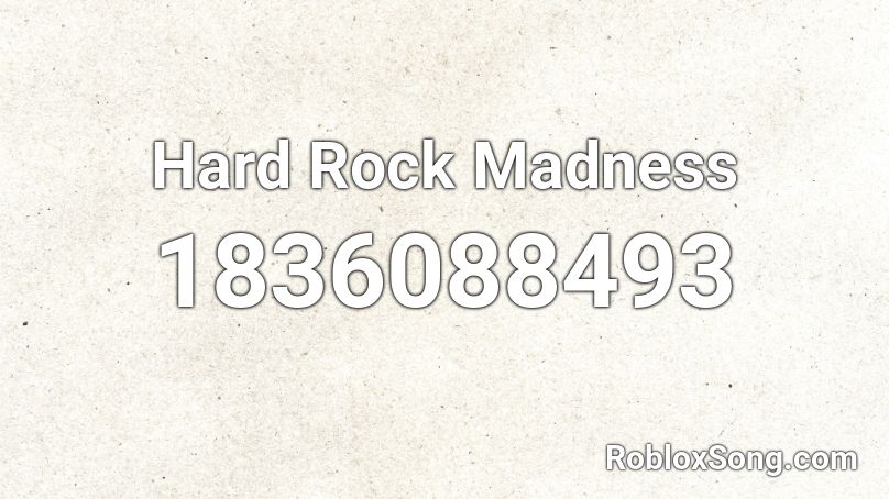 Hard Rock Madness Roblox ID