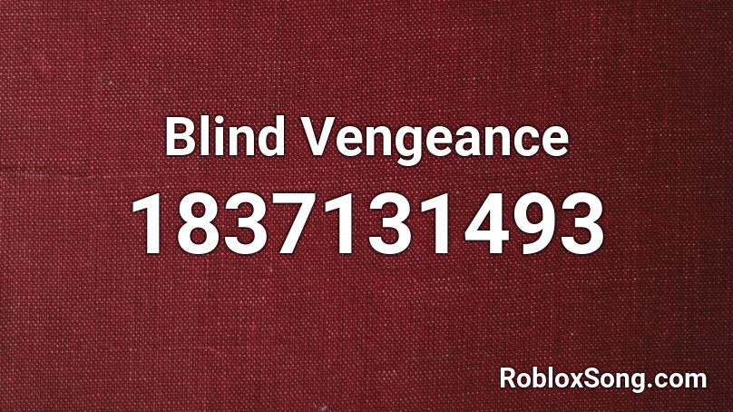 Blind Vengeance Roblox ID