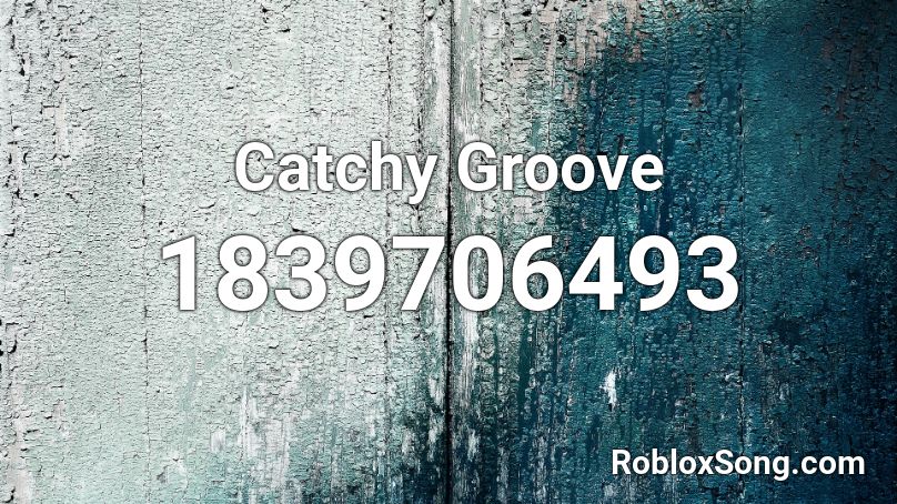 Catchy Groove Roblox ID