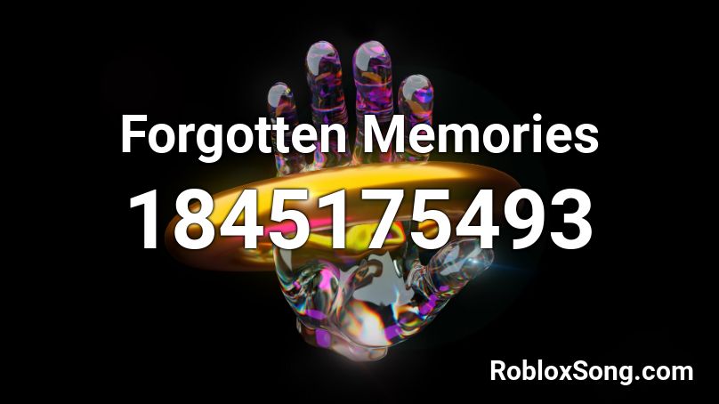 Forgotten Memories Roblox ID