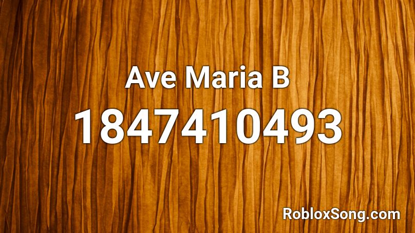 Ave Maria B Roblox ID