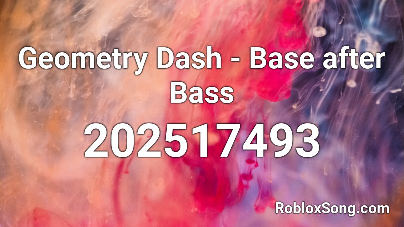 Geometry Dash - Base after Bass Roblox ID