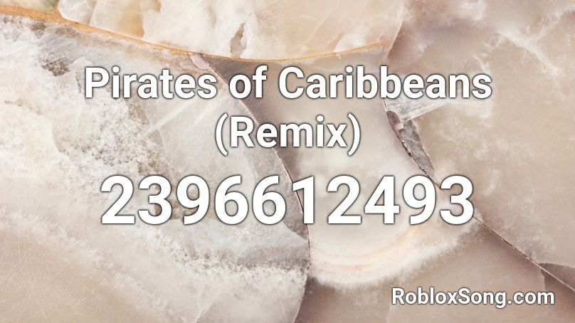 Pirates of Caribbeans (Remix) Roblox ID