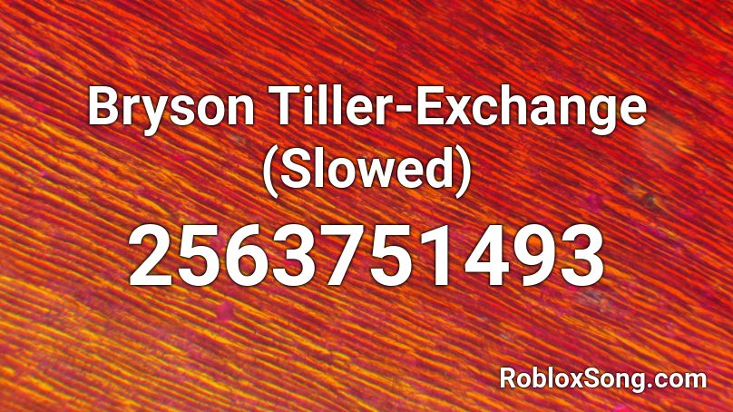 Bryson Tiller Exchange Slowed Roblox Id Roblox Music Codes - welcome to new york song id for roblox