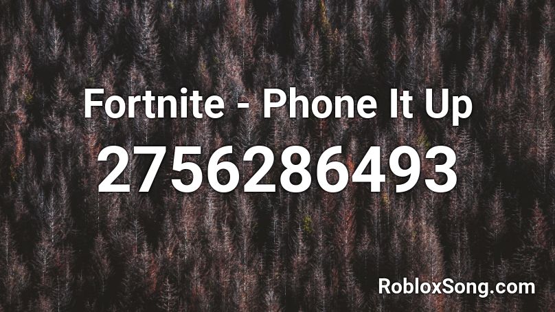 Fortnite - Phone It Up Roblox ID