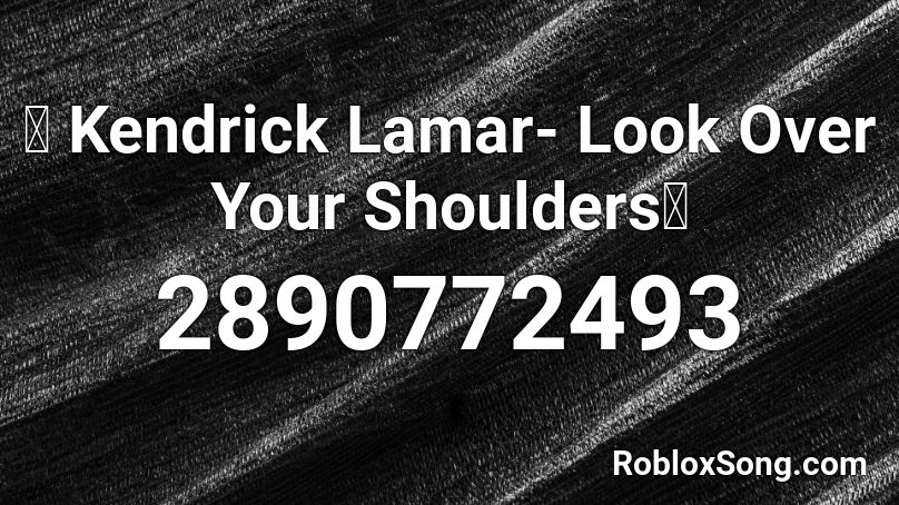 🤯 KL - Look Over Your Shoulders🔥 Roblox ID