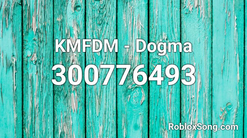 KMFDM - Dogma  Roblox ID