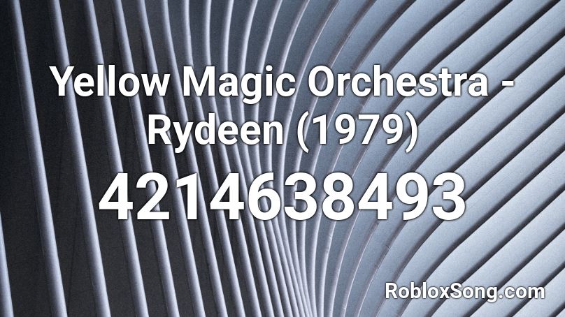 Yellow Magic Orchestra - Rydeen (1979) Roblox ID