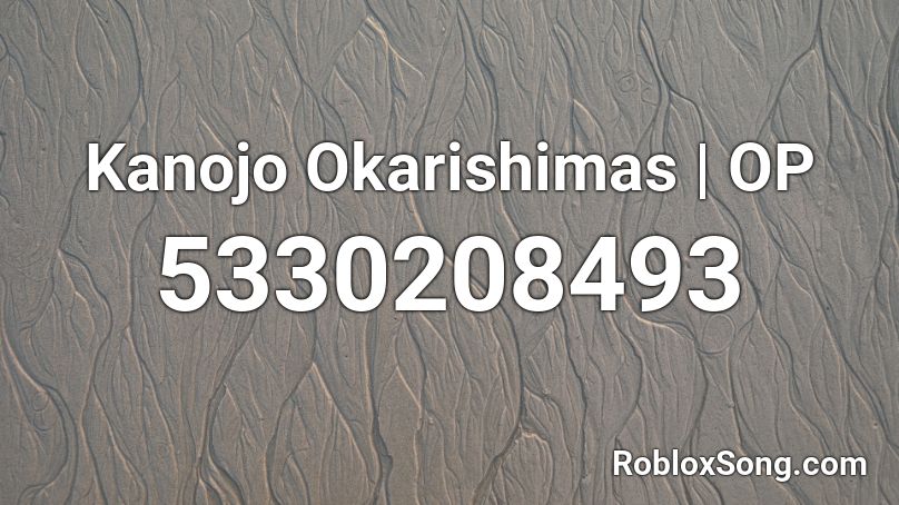 Kanojo Okarishimas | OP Roblox ID