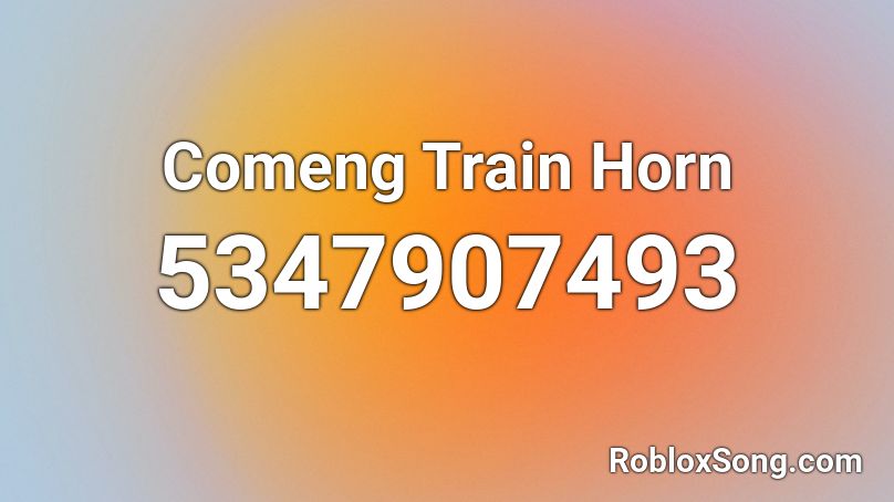 Comeng Train Horn Roblox ID