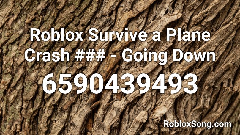 Roblox Survive a Plane Crash ### - Going Down Roblox ID