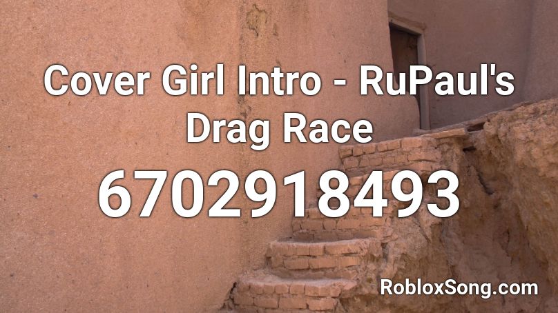 Cover Girl Intro - RuPaul's Drag Race Roblox ID