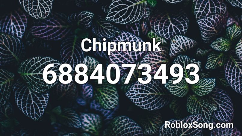 Chipmunk Roblox Id Roblox Music Codes - roblox song id chipmunks
