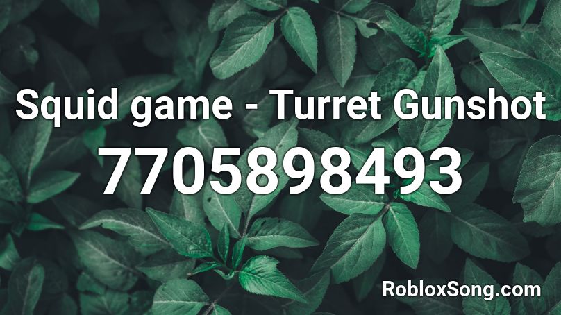 Squid game - Turret Gunshot Roblox ID