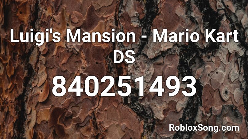Luigi's Mansion - Mario Kart DS Roblox ID