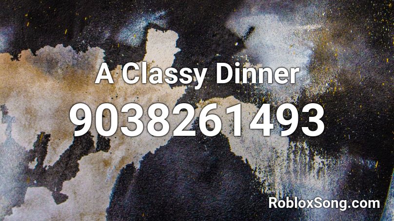 A Classy Dinner Roblox ID