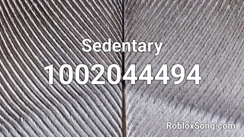 Sedentary Roblox ID