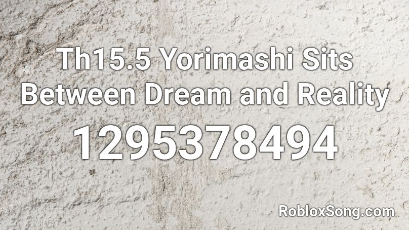 Touhou 15.5 Yorimashi Sits Between Dream & Reality Roblox ID