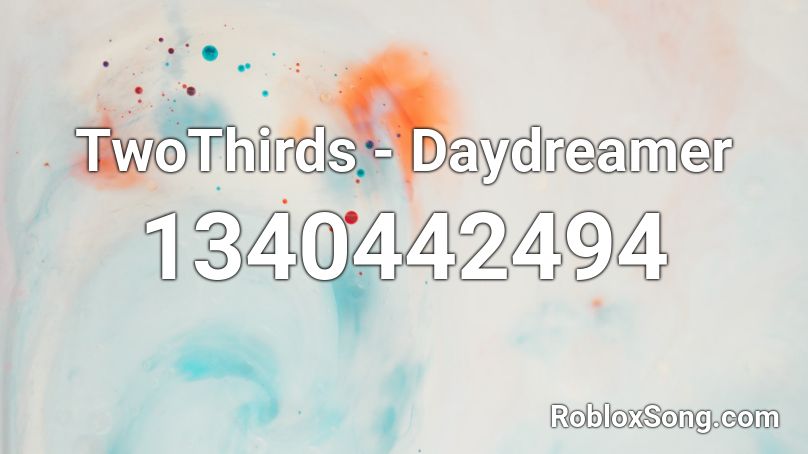 TwoThirds - Daydreamer Roblox ID