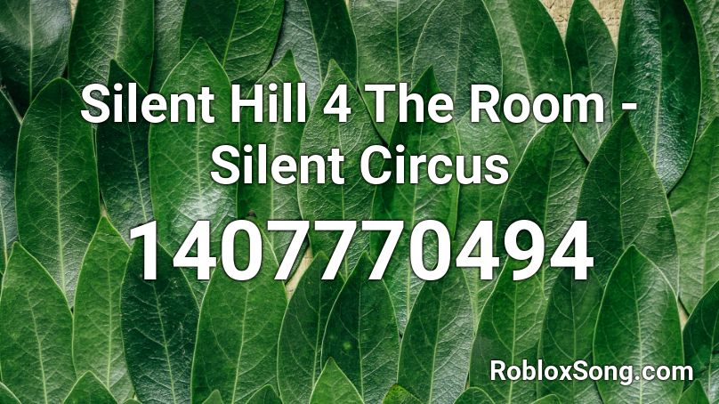 Silent Hill 4 The Room - Silent Circus Roblox ID