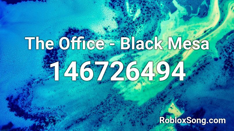 The Office - Black Mesa Roblox ID