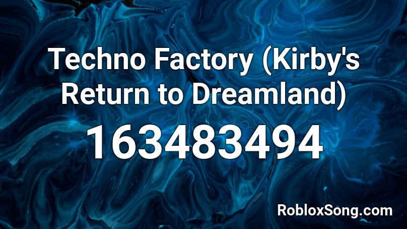 Techno Factory (Kirby's Return to Dreamland) Roblox ID