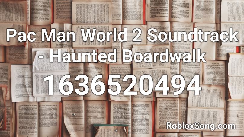 Pac Man World 2 Soundtrack Haunted Boardwalk Roblox Id Roblox Music Codes - roblox pac man world